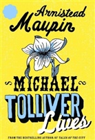 Armistead Maupin - Michael Tolliver Lives