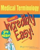 Bot Roda, Karen Comerford, Liz Schaeffer, Springhouse - Medical Terminology Made Incredibly Easy!