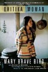 Mary Brave Bird, Mary Brave Bird, Brave Bird Mary, Richard Erdoes - Ohitika Woman
