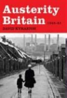 David Kynaston - Austerity Britain, 1945-51