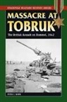 Peter C. Smith - Massacre At Tobruk
