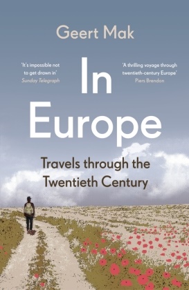 Geert Mak - In Europe - Travels Through the Twentieth Century