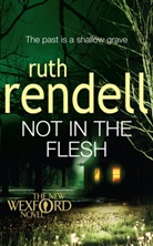 Ruth Rendell - Not in the Flesh
