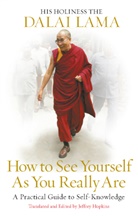 Dalai Lama, Dalai Lama XIV, Dalai Lama XIV., Dalai Lama, Jeffre Hopkins, Jeffrey Hopkins - How to See Yourself As You Really Are