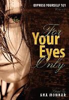 Ana Monnar - Express Yourself 101 for Your Eyes Only Volume 2