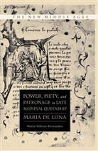 N Silleras-Fernandez, N. Silleras-Fernandez, Nuria Silleras-Fernandez - Power, Piety, and Patronage in Late Medieval Queenship