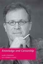 Veronica Albin, Verónica Albin, Stavans, I Stavans, I. Stavans, I. Albin Stavans... - Knowledge and Censorship