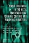 Lawrence K. (Engineering Consultant Wang, Lawrence K. (Lenox Institute of Water Techno Wang, Lawrence K. (Zorex Corporation Wang, Lawrence K. Shammas Wang, Yung-Tse Hung, Yung-Tse (Cleveland State University Hung... - Waste Treatment in the Metal Manufacturing, Forming, Coating, and