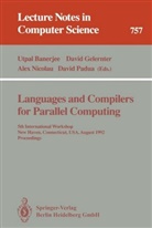 Utpal Banerjee, Davi Gelernter, David Gelernter, Alex Nicolau, Alex Nicolau et al, David Padua - Languages and Compilers for Parallel Computing