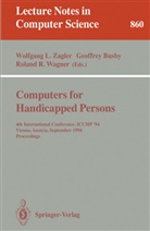 Geoffre Busby, Geoffrey Busby, Roland Wagner, Roland R. Wagner, Wolfgang L. Zagler - Computers for Handicapped Persons