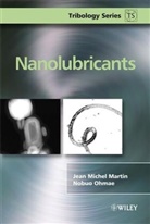 Jean M. Martin, Jean Miche Martin, Jean Michel Martin, Jean Michel (Ecole Centrale De Lyon Martin, Jean Michel Ohmae Martin, Jean-Michel Martin... - Nanolubricants