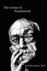Karl Menninger, Karl A. Menninger, Karl Menninger M. D., Karl Menninger M.d. - Crime of Punishment