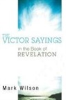Mark Wilson - The Victor Sayings in the Book of Revelation