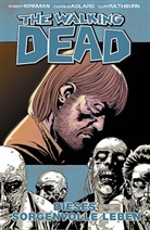 Adlar, Charlie Adlard, Kirkma, Robert Kirkman, Rathburn, Charlie Adlard - The Walking Dead - Bd.6: The Walking Dead - Dieses sorgenvolle Leben