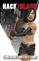 Tim Seeley, Seeley Tim, Stefano Caselli, Dave Crossland - HACK/SLASH - Bd.2: HACK/SLASH - Tödliche Fortsetzung