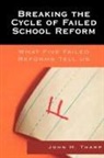 John M. Tharp, Tharp John M. - Breaking the Cycle of Failed School Reform
