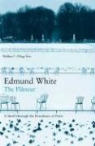 Edmund White - The Flaneur