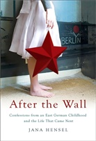 Jana Hensel - After the Wall