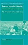 Wolff-Michael Roth, Kenneth Tobin - Science, Learning, Identity: Sociocultural and Cultural-Historical Perspectives