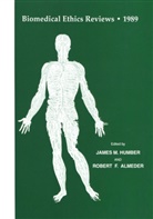 Robert F. Almeder, F Almeder, F Almeder, James M. Humber, Jame M Humber, James M Humber - Biomedical Ethics Reviews · 1989