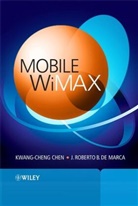 K-C Chen, Kwang-Cheng Chen, Kwang-Cheng (National Taiwan University) De Chen, Kwang-Cheng De Marca Chen, J. Roberto B. de Marca, J. Roberto B. De Chen Marca... - Mobile Wimax