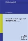 Frank Schröder - Der zukunftsorientierte Lagebericht gemäss § 289 HGB