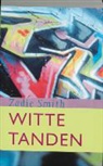 Z. Smith, Zadie Smith - Witte tanden
