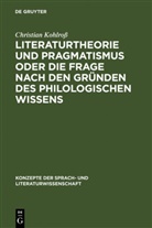 Christian Kohlroß, Wolfgang Braungart, Peter Eisenberg, Helmuth Kiesel - Literaturtheorie und Pragmatismus oder die Frage nach den Gründen des philologischen Wissens