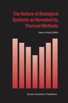 D¿s L¿rinczy, Déne Lörinczy, Denes Lörinczy, Dénes Lörinczy - The Nature of Biological Systems as Revealed by Thermal Methods