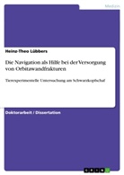 Heinz-Theo Lübbers - Die Navigation als Hilfe bei der Versorgung von Orbitawandfrakturen