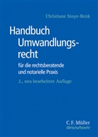Christiane Stoye-Benk - Handbuch Umwandlungsrecht für die rechtsberatende und notarielle Praxis