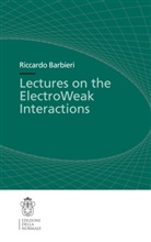 Riccardo Barbieri - Lectures on the ElectroWeak Interactions