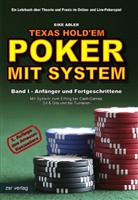 Eike Adler - Texas Hold'em Poker mit System - 1: Anfänger und Fortgeschrittene