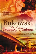 Charles Bukowski, Gai Chiarrello, Gail Chiarrello - Tales of Ordinary Madness