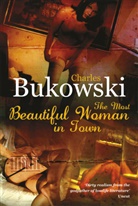 Charles Bukowski, Gail Chiarello, Gai Chiarrello, Gail Chiarrello - The Most Beautiful Woman in Town