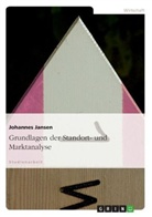 Johannes Jansen - Grundlagen der Standort- und Marktanalyse