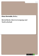 Dr h c Klaus Dernedde, Dr. h. c. Dernedde, Dr.h.c. Dernedde, H. C. Dernedde, Klaus Dernedde - Betriebliche Altersversorgung und Tarifvorbehalt
