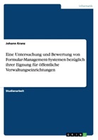Johann Kranz - Eine Untersuchung und Bewertung von Formular-Management-Systemen bezüglich ihrer Eignung für öffentliche Verwaltungseinrichtungen