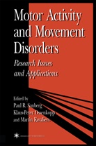 Ma Kavaliers, Martin Kavaliers, Klaus-Pete Ossenkopp, Klaus-Peter Ossenkopp, Pau Sanberg, Paul Sanberg - Motor Activity and Movement Disorders