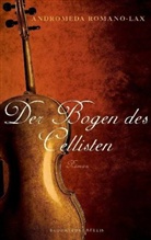 Andromeda Romano-Lax - Der Bogen des Cellisten