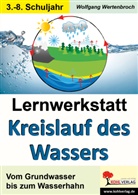 Wolfgang Wertenbroch - Lernwerkstatt Kreislauf des Wassers