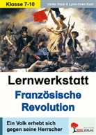 Lynn-Sve Kohl, Lynn-Sven Kohl, Ulrike Stolz - Lernwerkstatt Französische Revolution