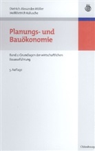 Wolfdietrich Kalusche, Dietrich-Alexande Möller, Dietrich-Alexander Möller - Planungs- und Bauökonomie - 2: Grundlagen der wirtschaftlichen Bauausführung