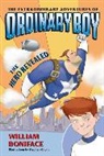 William Boniface, William/ Gilpin Boniface, Boniface William, Stephen Gilpin, Gilpin Stephen - The Extraordinary Adventures of Ordinary Boy, Book 1: The Hero Reveale