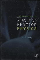 Lewis, E. E. Lewis, Elmer E. Lewis, Elmer E. (Northwestern University Lewis, Lewis Elmer E. - Fundamentals of Nuclear Reactor Physics