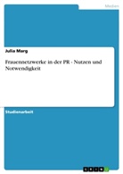 Julia Marg - Frauennetzwerke in der PR - Nutzen und Notwendigkeit