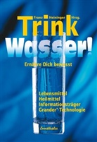 gareth, Fran Heininger, Franz Heininger, Johannes Larch, Wolfgang Müller, Peter Pock... - Trink Wasser!