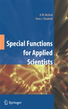 H J Haubold, H. J. Haubold, H.J. Haubold, Hans J. Haubold, A Mathai, A M Mathai... - Special Functions for Applied Scientists