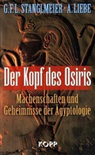 André Liebe, G. F. L. Stanglmeier, André Liebe, G.F.L. Stanglmeier - Der Kopf des Osiris