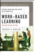 Ja Raelin, Joseph A Raelin, Joseph A. Raelin, Raelin Joseph A. - Work-Based Learning
